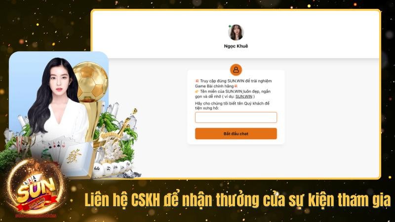 Liên hệ CSKH để nhận thưởng của sự kiện tham gia