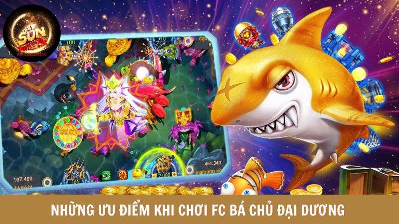 Những ưu điểm khi chơi FC bá chủ đại dương 