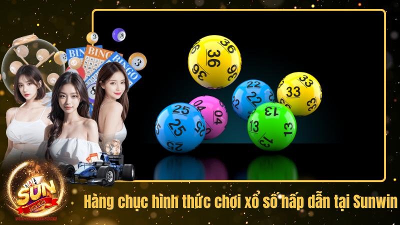 Hàng chục hình thức chơi xổ số hấp dẫn tại Sunwin