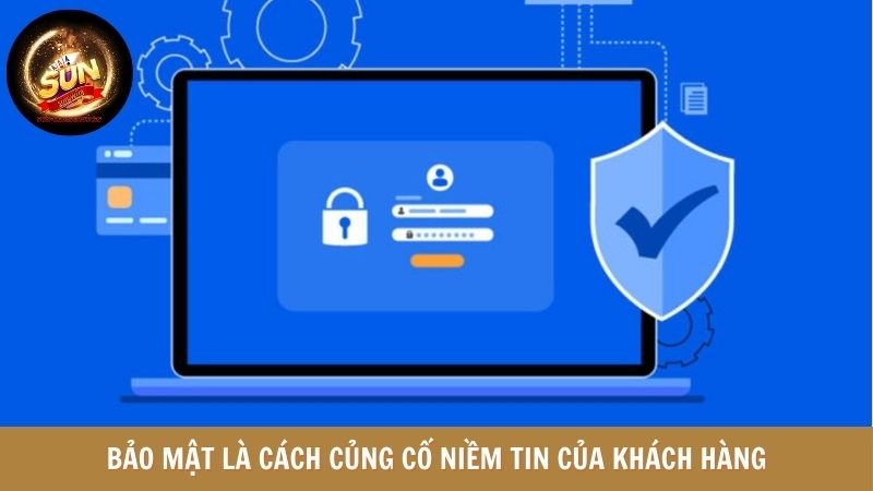 Quy định bảo mật nghiêm ngặt giúp xây dựng niềm tin từ hội viên